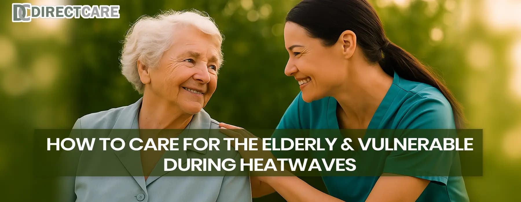 How to Care for the Elderly & Vulnerable During Heatwaves